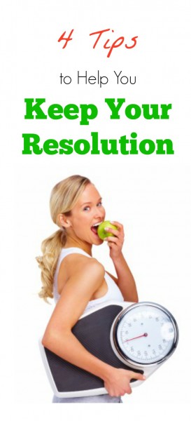 4 Tips to Help You Keep Your Resolution